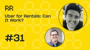 Rental Roundtable Episode #31 - Uber For Equipment Rentals