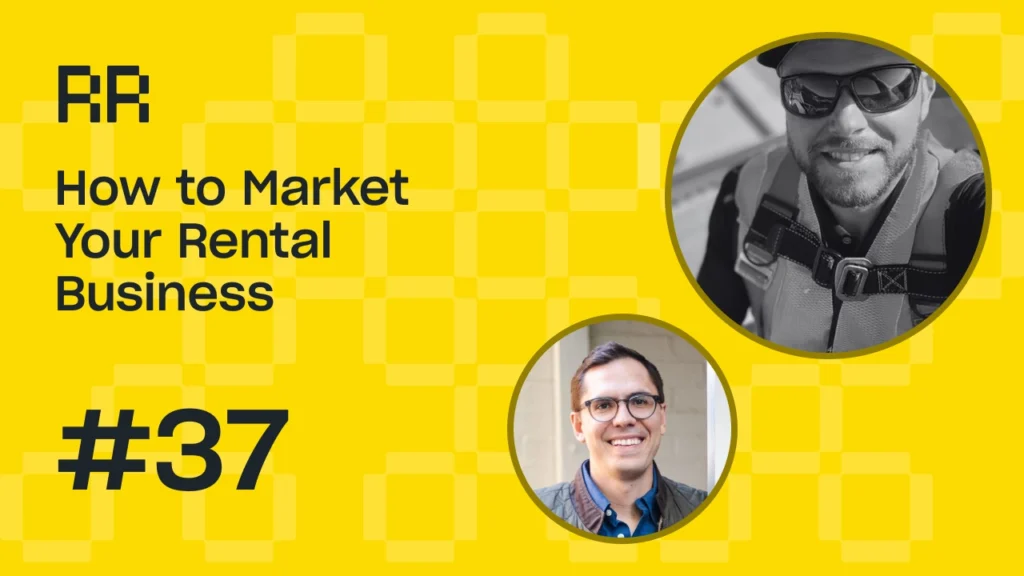 Rental Roundtable Episode #37 - How to market your equipment rental business