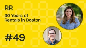 Rental Roundtable Episode #49 - 90 Years of Rentals in Boston