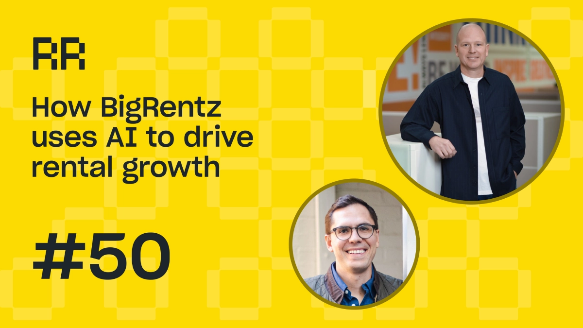 Rental Roundtable Episode #50 - How BigRentz uses AI for rental growth