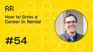 Rental Roundtable Episode #54 - How to Grow a Career in Rental