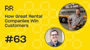 Rental Roundtable Episode #63 - How great rental companies win customers