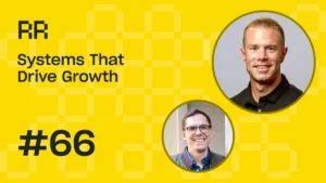 Rental Roundtable Episode #66 - Systems that Drive Rental Growth