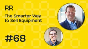 Rental Roundtable Episode #68 - Smarter Way to Sell Rental Equipment