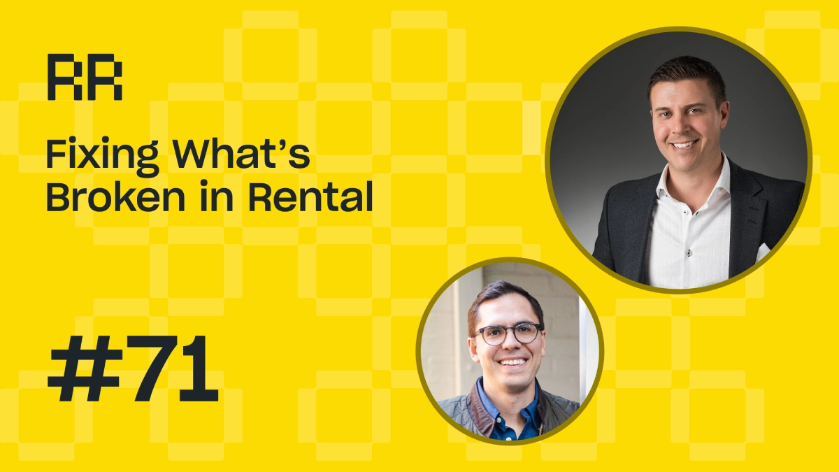 Rental Roundtable Episode #71 - Fixing what's broken in rental