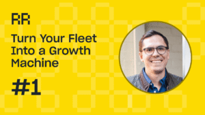 Turn Your Fleet Into a Growth Machine