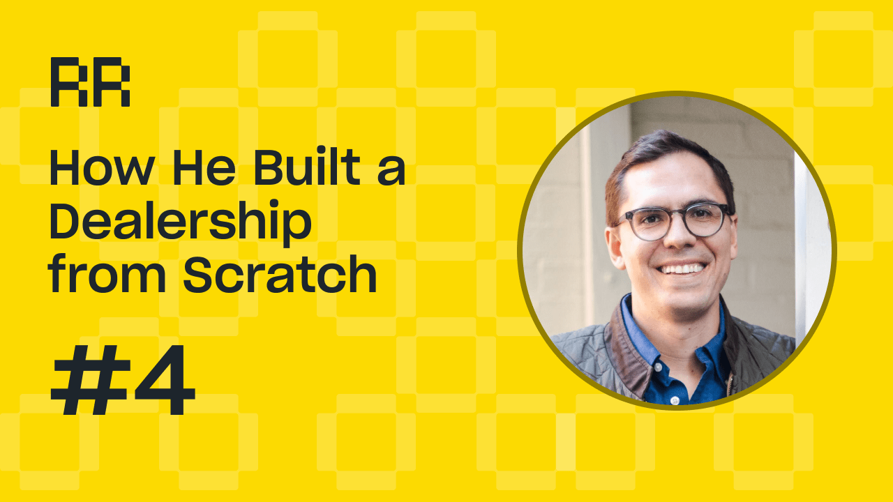 How He Built a Dealership from Scratch