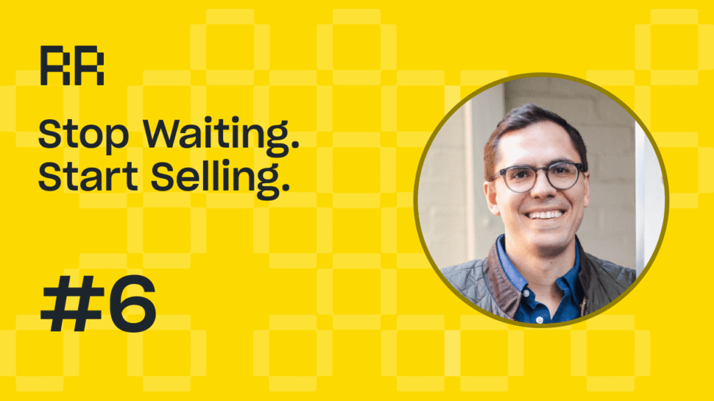 Stop Waiting. Start Selling.