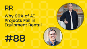 Why 90% of AI projects fail in equipment rental