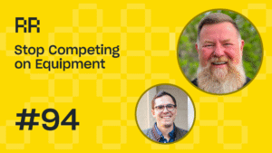 Rental Roundtable #94: Stop Competing on Equipment